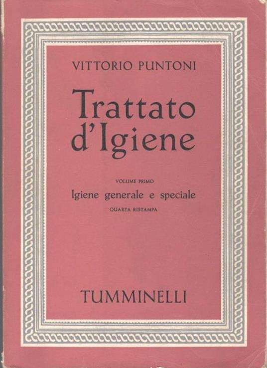 Trattato d'igiene. Volume primo: igiene generale e speciale - Vittorio Puntoni - copertina