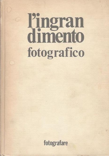 L' ingrandimento fotografico. - L. A. Mannheim - copertina