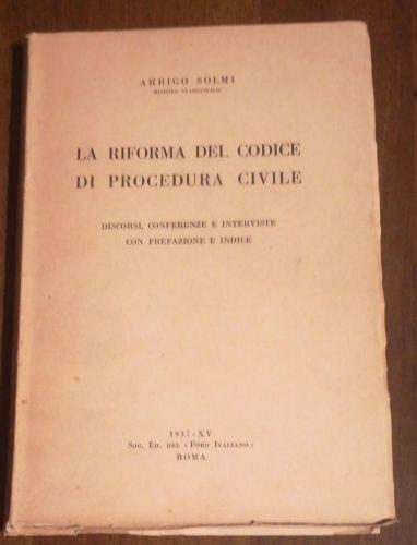 La riforma del codice di procedura civile : Discorsi, conferenze e interviste con prefazione e indice - Arrigo Solmi - copertina