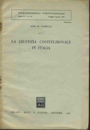 La giustizia costituzionale in Italia. Estratto - Aldo Sandulli - copertina