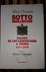 Sotto Berlusconi. Diario di un'americana a Roma 2001-2006