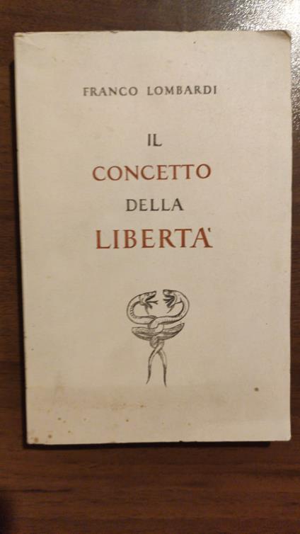 Il Concetto Della Liberta - Franco Lombardi - copertina