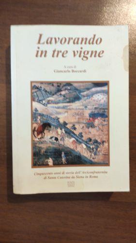 Lavorando In Tre Vigne 2006 - GIANCARLO BOCCARDI  - copertina