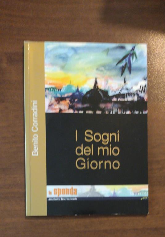I Sogni Del Mio Giorno - Benito Corradini - 2