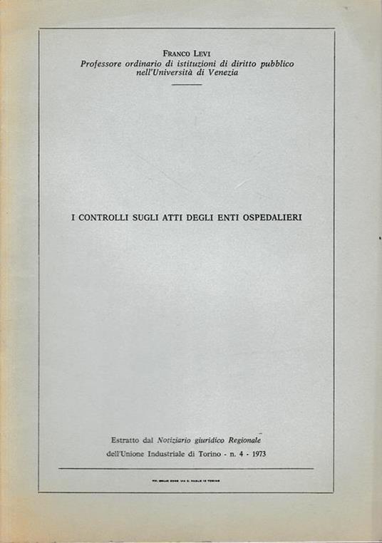 Estratto dal: Notiziario giuridico ragionale dell'Unione industriale di Torino - n. 4 - 1973 - Fabio Levi - copertina