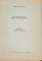 La funzione dei partiti nello Stato Democratico. Estratto da: Diritto e Società. Vol. II - n.2 - Giugno 1974