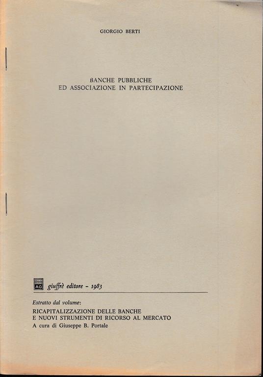 Estratto dal volume: Ricapitalizzazione della Banche e nuovi strumenti di ricorso al mercato a cura di G. B. Portale - G. Berti - copertina