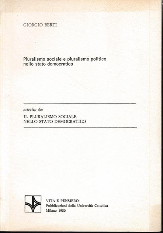 Estratto da: Il Pluralismo Sociale nello Stato Democratico - G. Berti - copertina