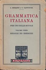 Grammatica Italiana per uso delle scuole, volume unico. Regole ed esercizi