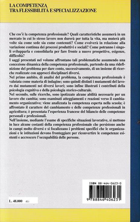 La competenza tra flessibilità e specializzazione. Il lavoro in contesti sociali e produttivi diversi - Anna M. Ajello - 2