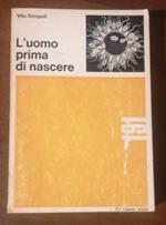 L'UOMO Prima Di Nascere