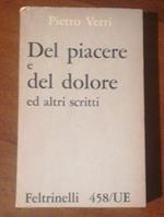 Del Piacere E Del Dolore Ed Altri Scritti