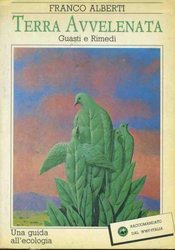 Terra avvelenata. Guasti e rimedi - Franco Alberti - copertina