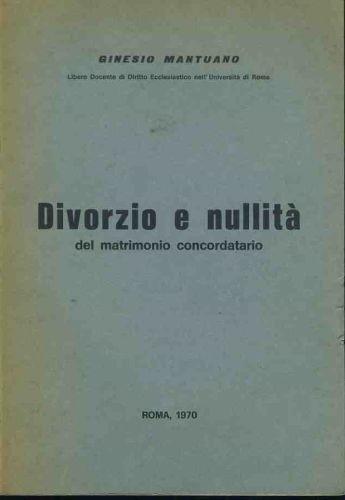 Divorzio e nullità del matrimonio concordatario - Ginesio Mantuano - copertina
