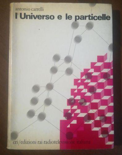 L' universo e le particelle - Antonio Carrelli - copertina