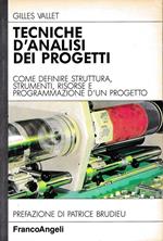 Tecniche d'analisi dei progetti. Come definire struttura, strumenti, risorse e programmazione d'un progetto