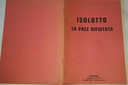 Isolotto La pace rifiutata Opuscolo supplemento al n° 115 di Testimonianze - copertina