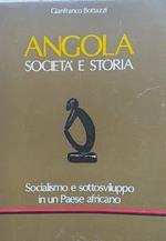 Angola. Società e storia. Socialismo e sottosviluppo in un paese africano