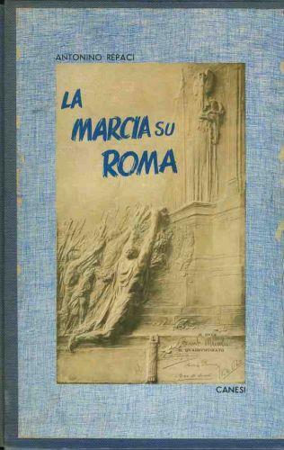 La marcia su Roma. Mito e realtà. Voll. 1-2 - Antonino Repaci - copertina
