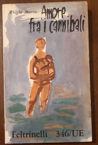 Amore tra i cannibali - Wright Morris - copertina