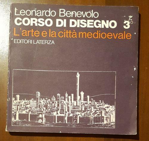 Corso di disegno 3 L'arte e la citta medioevale - Leonardo Benevolo - copertina