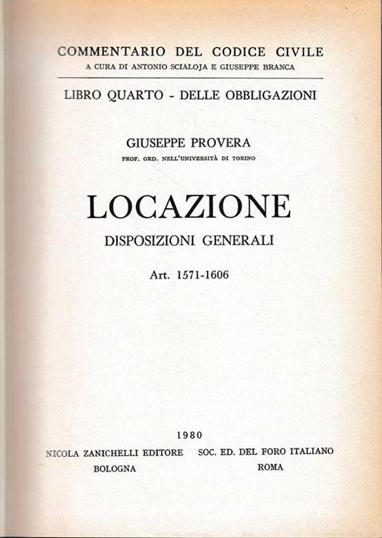 Libro quarto - Delle obbligazioni. Locazione, disposizioni generali. Art. 1571-1606 - Giuseppe Provera - copertina