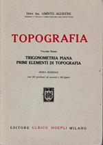 Topografia. Trigonometria piana, primi elementi di topografia. Volume primo