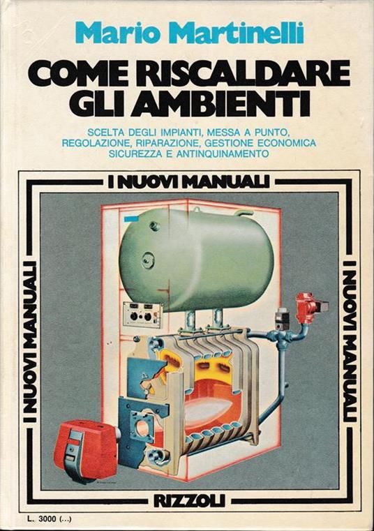 Come riscaldare gli ambienti. Periodico mensile Aprile 1977 - Mario Martinelli - copertina