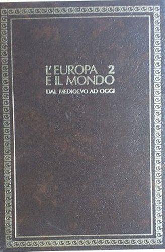 L' Europa e il mondo dal medioevo ad oggi, 2: l'Europa centro del mondo. 2 volumi - Alfonso Prandi - copertina