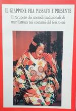 Il Giappone fra passato e presente : il recupero dei metodi tradizionali di manifattura nei costumi del teatro nô