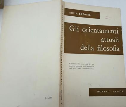 Gli orientamenti attuali della filosofia - Émile Brehier - copertina