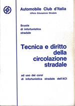 Tecnica e diritto della cicolazione stradale, ad uso dei corsi di infortunistica stradale dell'ACI