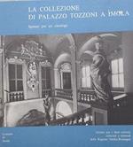 La collezione di Palazzo Tozzoni a Imola . Ipotesi per un catalogo