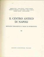 Il centro antico di Napoli. Voll. 1-2-3