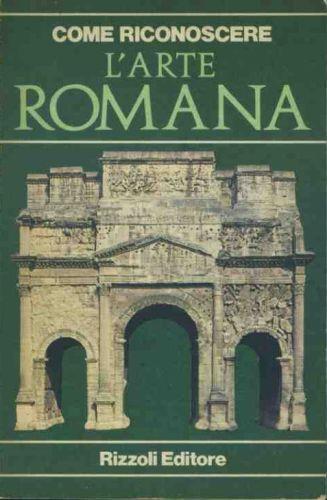 Come riconoscere l'arte romana - Alda Tarella - copertina