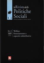 La Rivista delle Politiche Sociali. Welfare: finanziamento e capacità redistributiva. n. 2, 2004 Aprile - Giugno