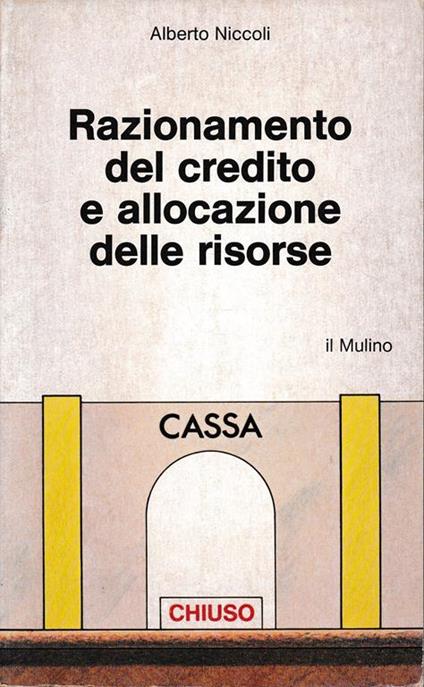 Razionamento del credito e allocazione delle risorse - Alberto Niccoli - copertina