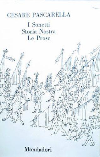 Cesare Pascarella: I sonetti, Storia Nostra, Le prose - Cesare Pascarella - copertina