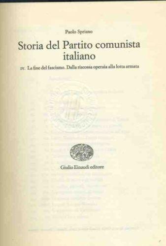 Storia del Partito Comunista Italiano. IV. La fine del fascismo. Dalla riscossa operaia alla lotta armata - Paolo Spriano - copertina