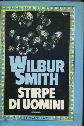 Stirpe di uomini - Wilbur Smith - copertina