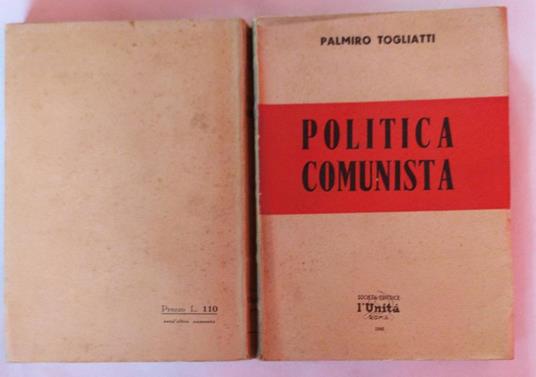 Politica comunista (discorsi dall'aprile 1944 all'agosto 1945) - Palmiro Togliatti - copertina