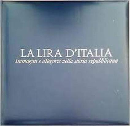 La lira d'Italia. Immagini e allegorie nella storia repubblicana - Mario Traina - copertina