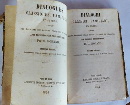 Dialoghi classici,familiari ed altri, per uso degli studenti delle lingue francese ed italiana, con esercizi preliminari - C. Morand - copertina