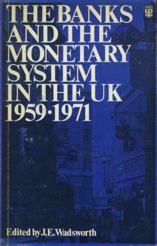 The banks and the monetary system in the UK 1959 - 1971 - copertina