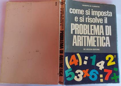 Come si imposta e si risolve il problema di aritmetica - Giuseppe De Florentiis - copertina