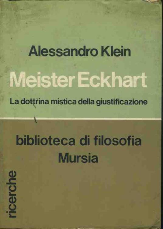 Meister Eckhart la dottrina mistica della giustificazione - Alessandro Klein - copertina