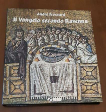 Il vangelo secondo Ravenna - André Frossard - copertina