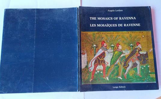The mosaics of Ravenna. Les mosaiques de Ravenne - Angelo Lorizzo - copertina