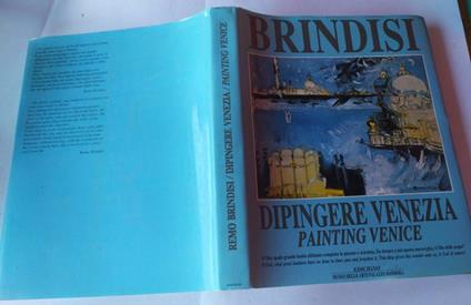 Dipingere Venezia. Painting Venice - Remo Brindisi - copertina