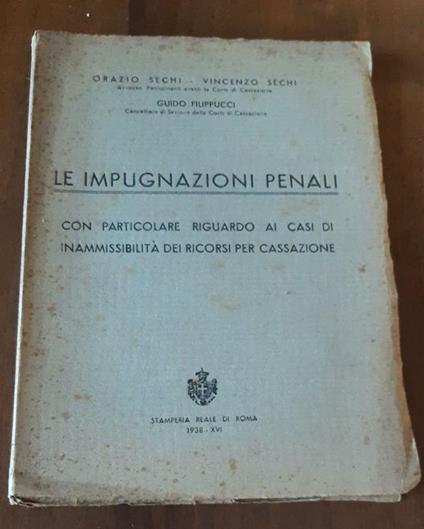Le impugnazioni penali con particolare riguardo ai casi di inammissibilità dei ricorsi per cassazione - copertina